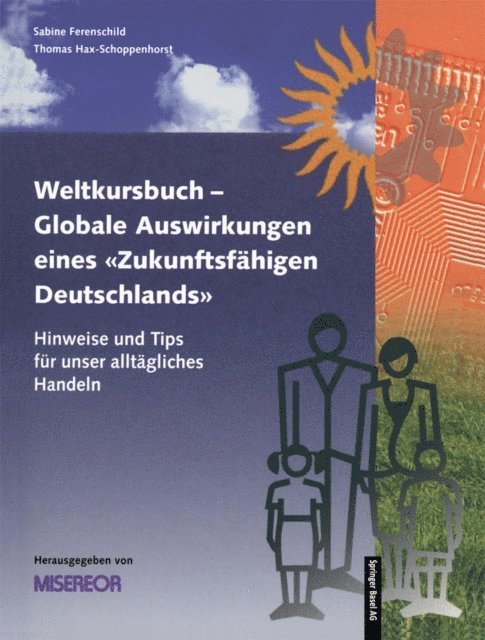 MISEREOR - Weltkursbuch-Globale Auswirkungen eines „Zukunftsfähigen Deutschlands“, E-bok