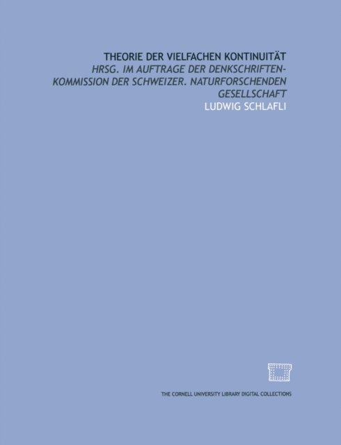 H. Wild, L. Schlafli, J.H. Graf - Theorie der vielfachen Kontinuität, E-bok