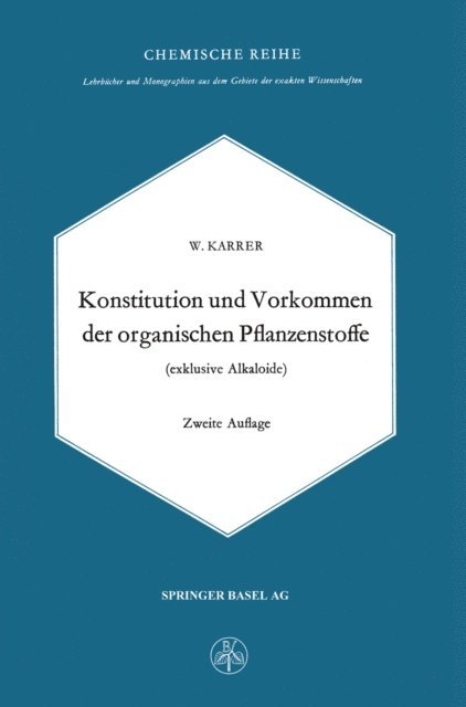 W. Karrer - Konstitution und Vorkommen der organischen Pflanzenstoffe (exclusive Alkaloide), E-bok