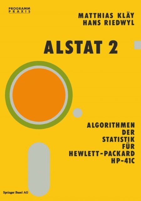 Riedwl, Klay - Alstat 2 Algorithmen der Statistik für Hewlett-Packard HP-41C, E-bok