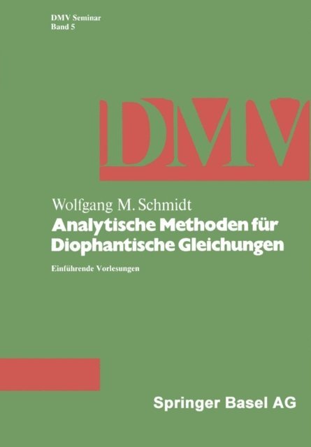 W.M. Schmidt - Analytische Methoden für Diophantische Gleichungen, E-bok
