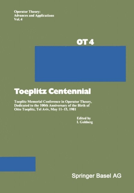 Gohberg - Toeplitz Centennial, E-bok