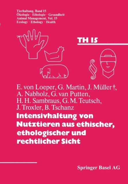 Nabholz, Folsch - Intensivhaltung von Nutztieren aus ethischer, ethologischer und rechtlicher Sicht, E-bok