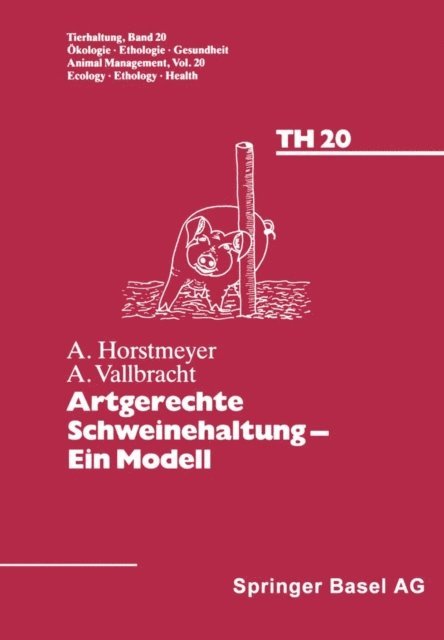 Vallbracht, Horstmeyer - Artgerechte Schweinehaltung — Eine Modell, E-bok