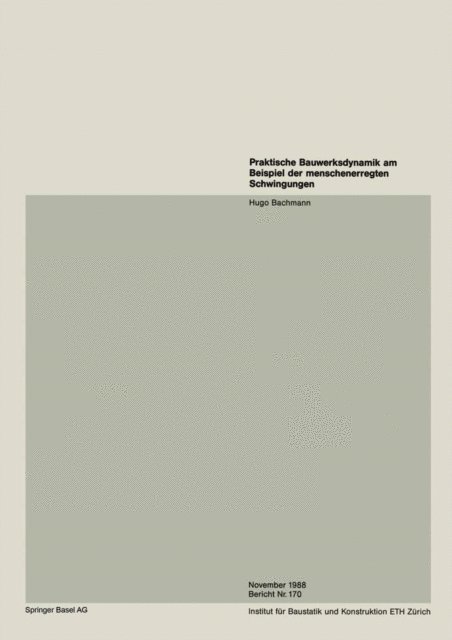 H. Bachmann - Praktische Bauwerksdynamik am Beispiel der menschenerregten Schwingungen, E-bok
