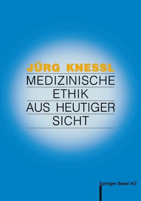 Jurg Knessl, Toni Graf-Baumann - Medizinische Ethik aus heutiger Sicht, E-bok