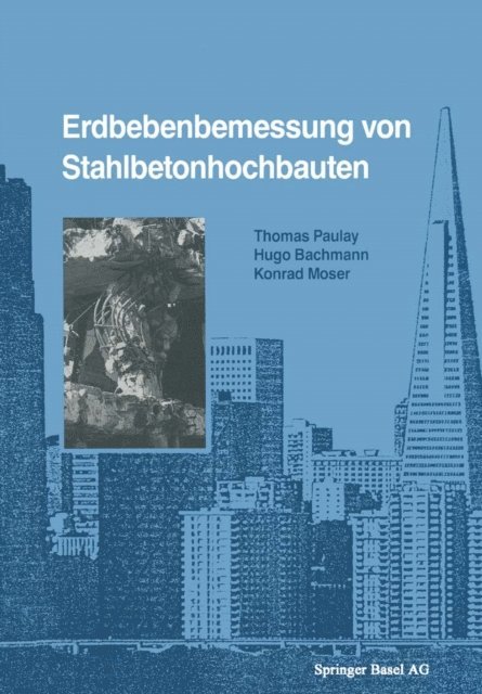 MOSER, PAULAY, BACHMANN - Erdbebenbemessung von Stahlbetonhochbauten, E-bok