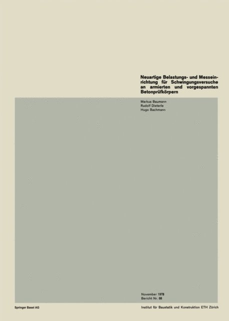 Bachmann, Dieterle, M. Baumann - Neuartige Belastungs- und Messeinrichtungen für Schwingungsversuche an armierten und vorgespannten Betonprüfkörpern, E-bok