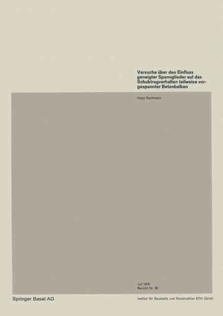 H. Bachmann - Versuche über den Einfluß geneigter Spannglieder auf das Schubtragverhalten teilweise vorgespannter Betonbalken, E-bok