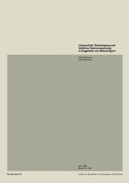 H. Bachmann - Längsschub, Querbiegung und teilweise Quervorspannung in Zugplatten von Betonträgern, E-bok