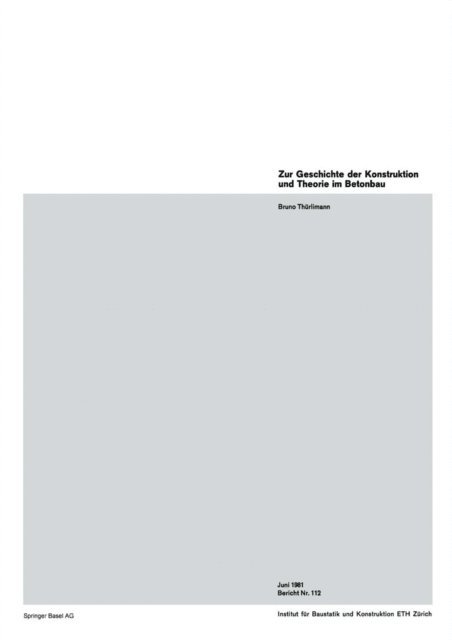 B. Thurlimann - Zur Geschichte der Konstruktion und Theorie im Betonbau, E-bok
