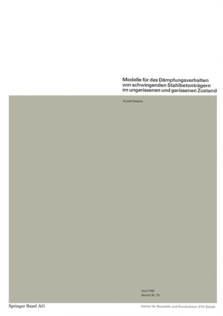 R. Dieterle - Modelle für das Dämpfungsverhalten von schwingenden Stahlbetonträgern im ungerissenen und gerissenen Zustand, E-bok