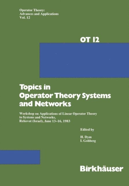 Gohberg, Dym - Topics in Operator Theory Systems and Networks, E-bok