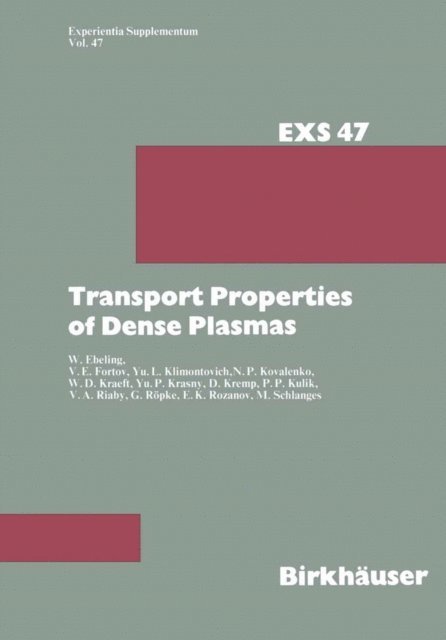Kremp, Kraeft, Rozanov, Kovalenko, Ropke, Klimontovich, Riaby, Vladimir E. Fortov, Kulik, W. Ebeling - Transport Properties of Dense Plasmas, E-bok