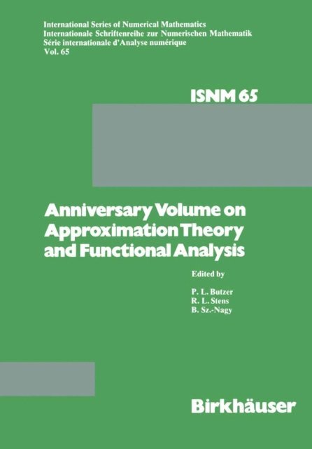 B. Sz.-Nagy, R. L. Stens, P. L. Butzer - Anniversary Volume on Approximation Theory and Functional Analysis, E-bok