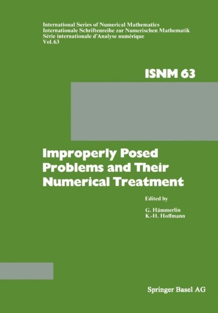 Prof. Dr. K.-H. Hoffmann, Prof. Dr. G. Hammerlin - Improperly Posed Problems and Their Numerical Treatment, E-bok