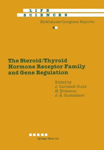 J. Carlstedt-Duke - Steroid/Thyroid Hormone Receptor Family and Gene Regulation, E-bok