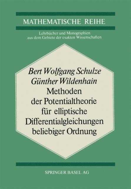 Wildenhain, B.W. Schulze - Methoden der Potentialtheorie für Elliptische Differentialgleichungen Beliebiger Ordnung, E-bok
