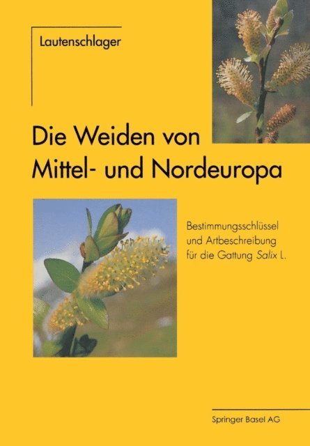 Ernst Lautenschlager-Fleury, Dagmar Lautenschlager-Fleury - Die Weiden von Mittel- und Nordeuropa, E-bok