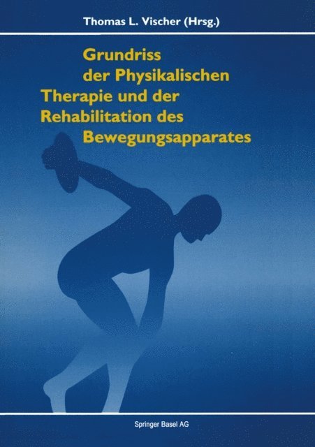 VISCHER - Grundriss der Physikalischen Therapie und Rehabilitation der Bewegungsapparates, E-bok