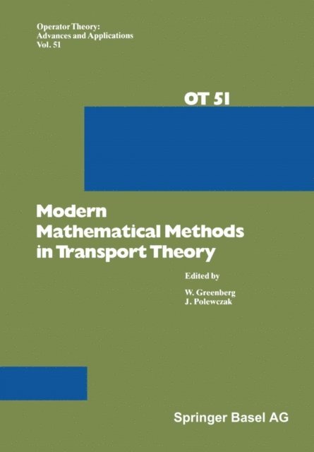 Polewczak, Greenberg - Modern Mathematical Methods in Transport Theory, E-bok