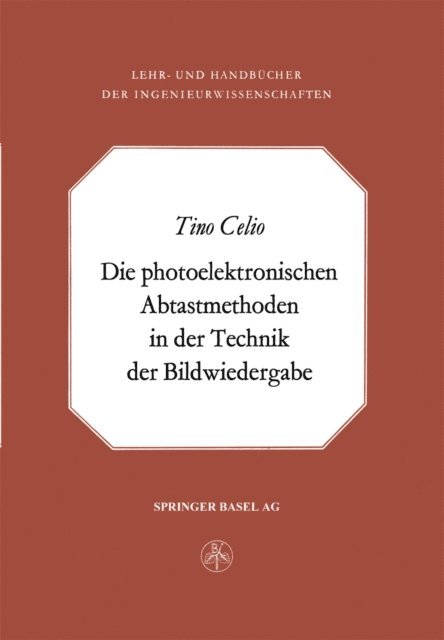 T. Celio - Die photoelektronischen Abtastmethoden in der Technik der Bildwiedergabe, E-bok