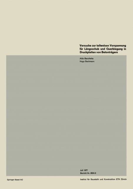 BACHMANN, BACCHETTA - Versuche zur teilweisen Vorspannung für Längsschub und Querbiegung in Druckplatten von Betonträgern, E-bok