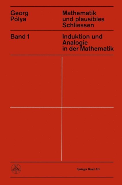 G. Polya - Mathematik und Plausibles Schliessen, E-bok