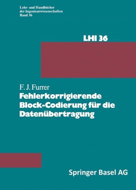 F.J. Furrer - Fehlerkorrigierende Block-Codierung für die Datenübertragung, E-bok