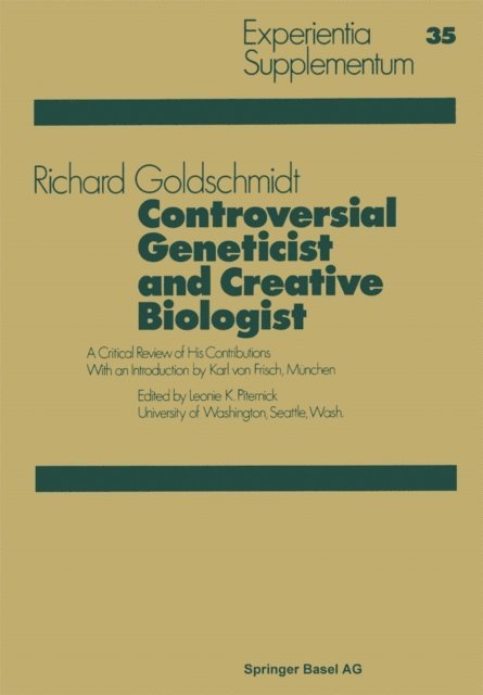R. Goldschmidt - Controversial Geneticist and Creative Biologist, E-bok