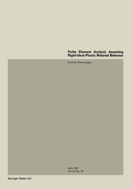 E. Anderheggen - Finite Element Analysis Assuming Rigid-Ideal-Plastic Material Behavior, E-bok