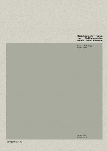 Knopfel, E. Anderheggen - Berechnung der Traglast von Stahlbetonplatten mittels Finiter Elemente, E-bok