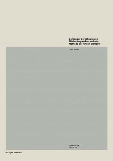 U. Walder - Beitrag zur Berechnung von Flächentragwerken nach der Methode der Finiten Elemente, E-bok