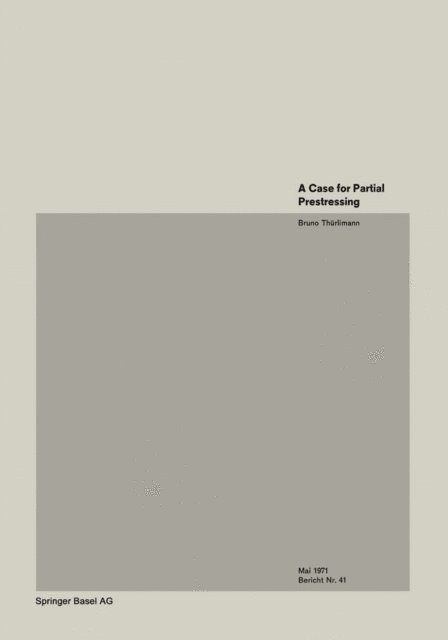 B. Thurlimann - A Case for Partial Prestressing, E-bok
