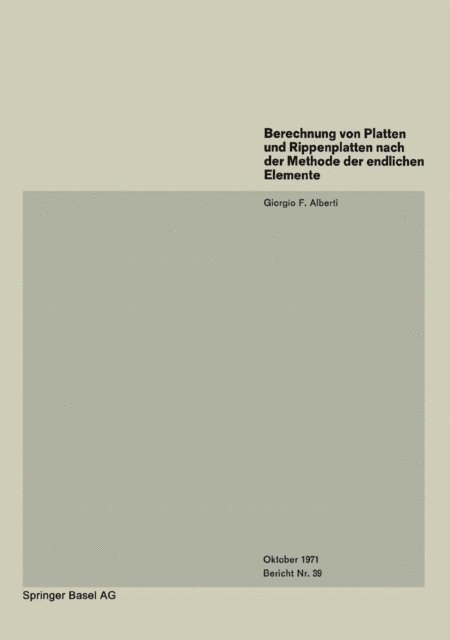 G.F. Alberti - Berechnung von Platten und Rippenplatten nach der Methode der endlichen Elemente, E-bok