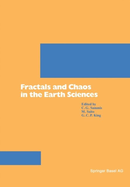 KING, SAITO, SAMIS, SAMMIS - Fractals and Chaos in the Earth Sciences, E-bok
