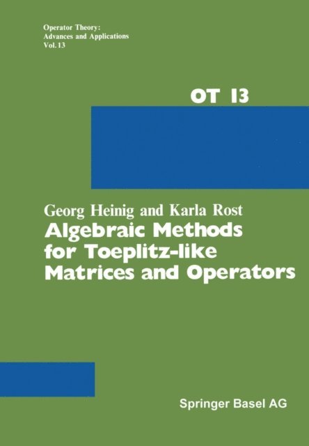 Rost, G. Heinig - Algebraic Methods for Toeplitz-like Matrices and Operators, E-bok