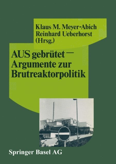 Ueberhorst, Meyer-Abich - AUSgebrütet — Argumente zur Brutreaktorpolitik, E-bok