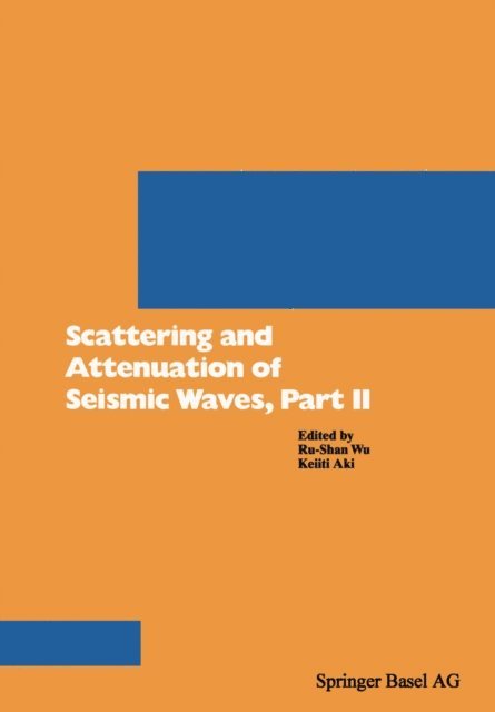 AKI, WU - Scattering and Attenuation of Seismic Waves, Part II, E-bok
