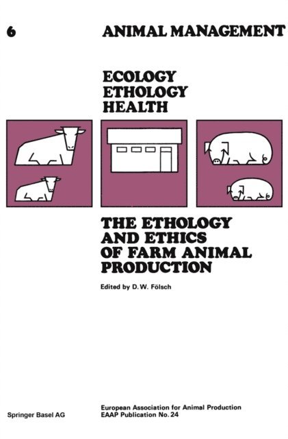 FOLSCH - The Ethology and Ethics of Farm Animal Production, E-bok