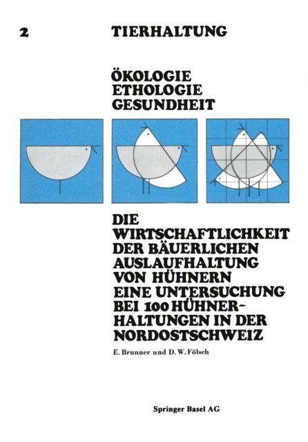 FOLSCH, BRUNNER - Die Wirtschaftlichkeit der Bäuerlichen Auslaufhaltung von Hühnern Eine Untersuchung bei 100 Hühnerhaltungen in der Nordostschweiz, E-bok