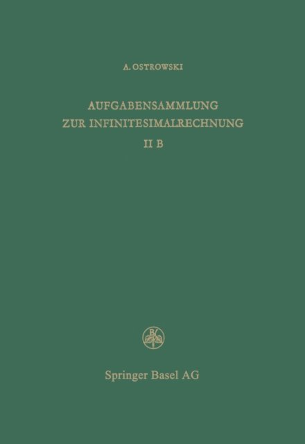 A. Ostrowski - Aufgabensammlung zur Infinitesimalrechnung, E-bok