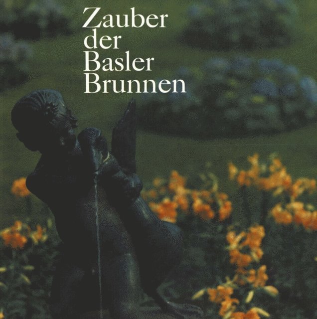 HEMANN, CHRIST, FRIDOLIN - Zauber der Basler Brunnen, E-bok