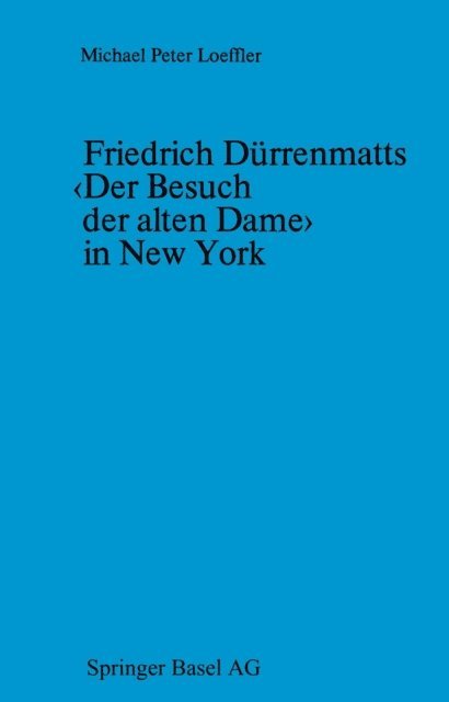 LOEFFLER - Friedrich Dürrenmatts ‹Der Besuch der alten Dame› in New York, E-bok