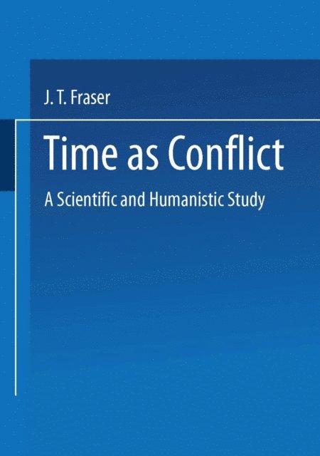 J.T. Fraser - Time as Conflict, E-bok