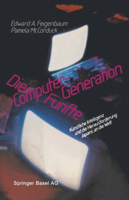 MCCORDUCK, FEIGENBAUM - Die Fünfte Computer-Generation, E-bok