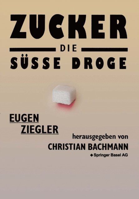 ZIEGLER - Zucker — die süße Droge, E-bok