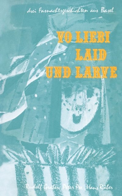 LAID, RABER, PEE, GRABER - Vo Liebi, Laid und Larve, E-bok