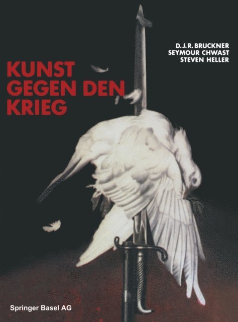 HELLER, CHWAST, BRUCKNER - Kunst Gegen den Krieg, E-bok
