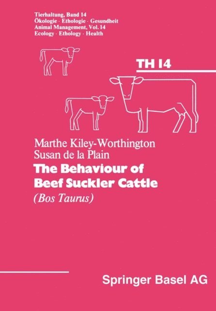 Worthington, Plain, Kiley, Kiley-Worthington - Behaviour of Beef Suckler Cattle (Bos Taurus), E-bok
